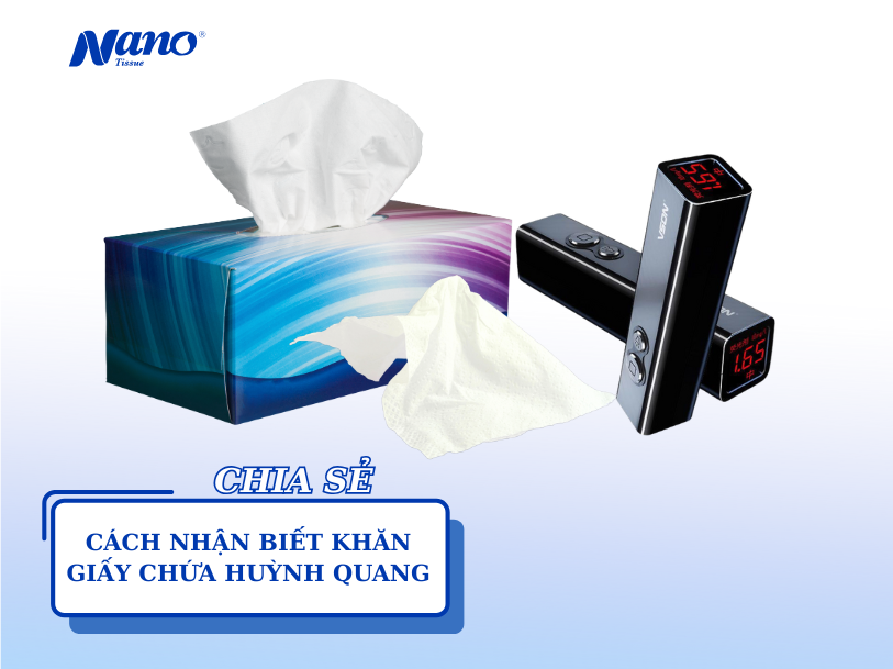 Cách Nhận Biết Khăn Giấy Chứa Huỳnh Quang