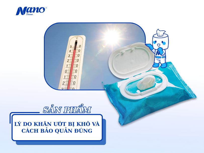 Tại sao khăn ướt bị khô nhanh? Cách bảo quản đúng chuẩn