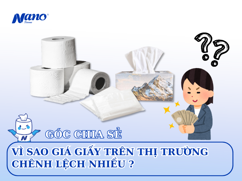 Vì Sao Giá Khăn Giấy Trên Thị Trường Chênh Lệch Nhiều? 7 Yếu Tố Quyết Định Giá Thành